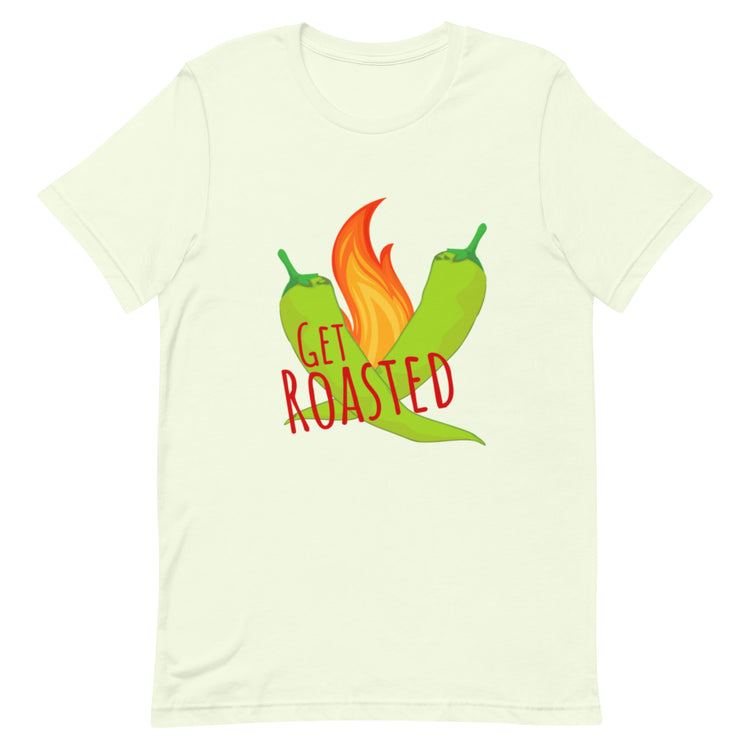 A lightweight cotton tee featuring an illustration of two green chili peppers with a flame between them. The text "GET ROASTED" is written in bold red letters over the peppers and flame, making the **Get Roasted Shirt** perfect for those who love a bit of heat.