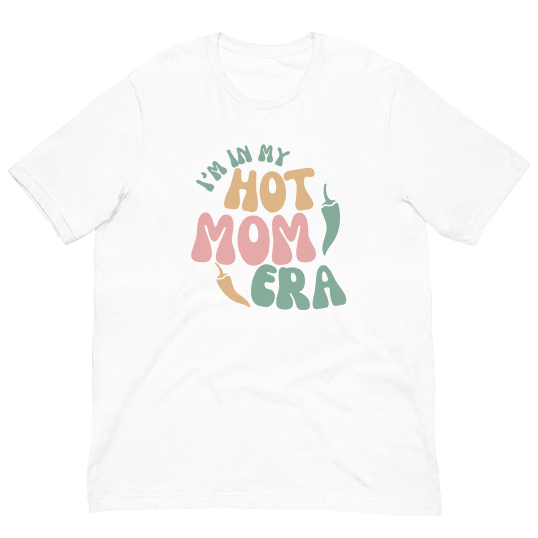 A white, breathable Era Shirt with the phrase "i'm in my hot mom era" printed in colorful, playful lettering across the front.